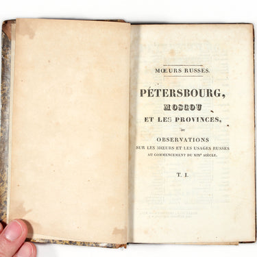 P&eacute;tersbourg, Moscou et les provinces: ou, Observations sur les moeurs et les usages russes au commencement du XIXe si&egrave;clej, Volume 1