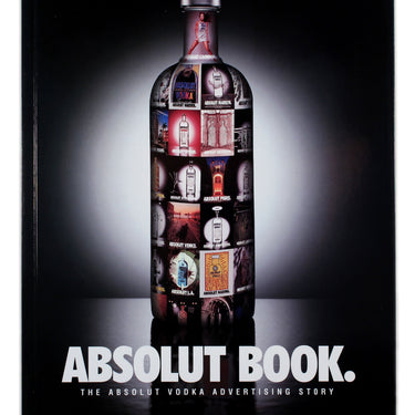 Absolut Book: The Absolut Vodka Advertising Story