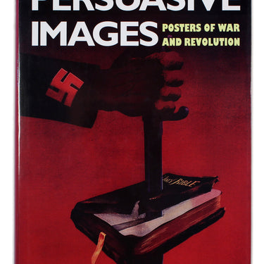Persuasive Images Posters of War and Revolution