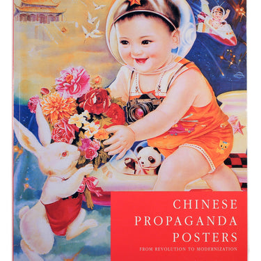 Chinese Propaganda Posters: From Revolution to Modernization