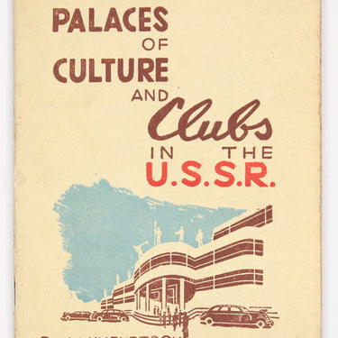 Palaces of Culture and Clubs in the U.S.S.R.