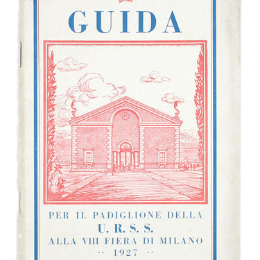 Guida Per IL Padiglione Della URSS Alla VIII Fiera Di Milano 1927  Guide For The Pavilion of USSR At The VIII Milan Fair 1927