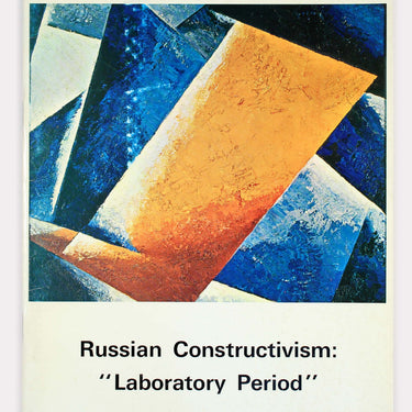 Russian Constructivism Exhibition Laboratory Period